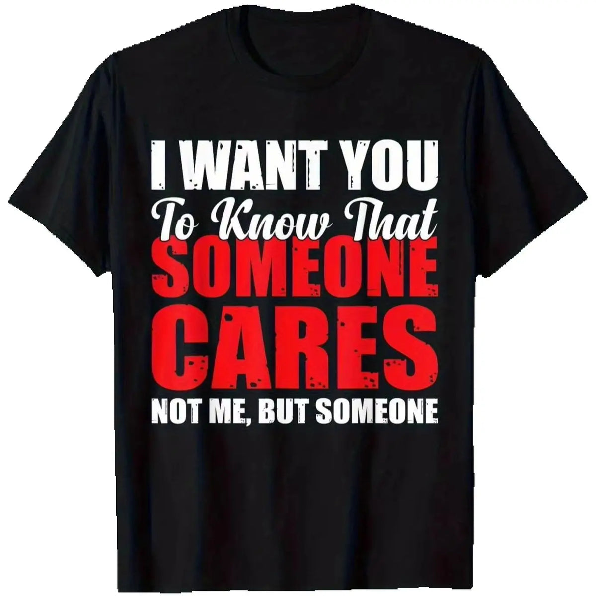 Men'S Sarcastic I Want You to Know Someone Cares Not Me Graphic T-Shirt - 100% Crew Neck, Slightly Elastic Casual Summer Tee, Black with Bold Red & White Print, Machine Washable, Casual Attire Humorous Shirt Comfortable Fit