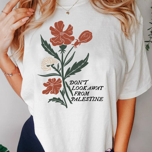 Don't Look Away From Palestine Flag T-shirts Flowers Design - American Smart